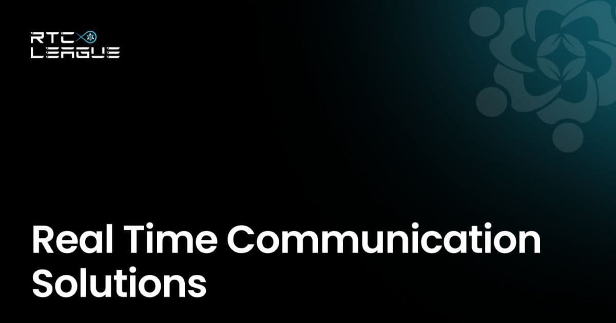 Why Choose RTC LEAGUE for Your Real Time Communication Solutions